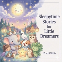 Sleepytime Stories for Little Dreamers B0H3978N58 Book Cover