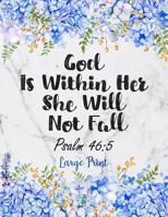 God Is Within Her She Will Not Fall Psalm 46: 5: Cute Christian Address Book with Alphabetical Organizer, Names, Addresses, Birthday, Phone, Work, Email and Notes 1081145269 Book Cover