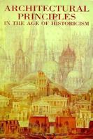 Architectural Principles in the Age of Historicism 0300057881 Book Cover