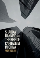 Shadow Banking and the Rise of Capitalism in China 9811097593 Book Cover