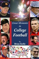 Great Moments in College Football: Great football moments from the beginning of football to the 2020 post season. 1951562593 Book Cover