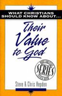 What Christians Should Know about Their Value to God 1852402393 Book Cover
