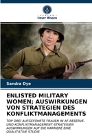 Enlisted Military Women; Auswirkungen Von Strategien Des Konfliktmanagements 6203396362 Book Cover