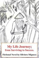 My Life Journey, From Surviving to Success B0G4VK6Z7N Book Cover