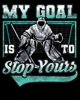 My Goal Is To Deny Yours: Funny Hockey Defender Denying Goals 2020-2021 Weekly Planner & Gratitude Journal (110 Pages, 8" x 10") Blank Sections For ... Moments of Thankfulness & To Do Lists 1670602591 Book Cover