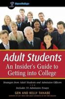 Adult Students: An Insider's Guide to Getting into College 1932662006 Book Cover