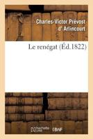 Le renégat. Tome 1 (French Edition) 1275927602 Book Cover