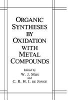 Organic Syntheses by Oxidation with Metal Compounds 0306419998 Book Cover