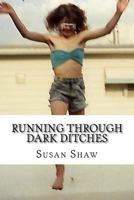 Running Through Dark Ditches 1981216197 Book Cover