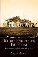 Before and After Freedom: Lowcountry Narratives and Folklore 1596290862 Book Cover