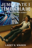 Jump Gate I: Time Chair (The Jump Gate Series) B0GZT5PJ9B Book Cover