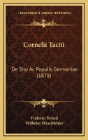 Cornelii Taciti De Situ Ac Populis Germaniae, Liber (1878) 1160348618 Book Cover