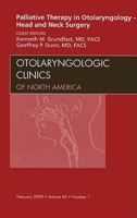 Palliative Care in Otolaryngology - Head and Neck Surgery, An Issue of Otolaryngologic Clinics (The Clinics: Surgery) 1437705162 Book Cover