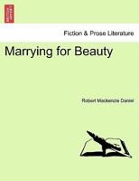 Marrying for Beauty. A novel. 1241398003 Book Cover