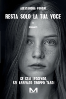 Resta solo la tua voce (Italian Edition) B0D8CNYWZF Book Cover