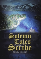 Solemn Tales From the Scribe 1483471551 Book Cover