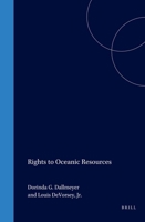 Rights to Oceanic Resources: Deciding and Drawing Maritime Boundaries (Publications on Ocean Development, Vol 13) 079230019X Book Cover