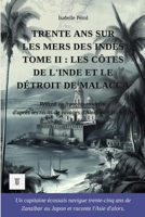 Trente ans sur les mers des Indes, Tome II: Les côtes de l'Inde et le détroit de Malacca. Récits de voyages d'Alexander Hamilton réécrits en français ... (Indes Orientales) (French Edition) 2489330055 Book Cover