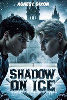 SHADOW ON ICE: A Dark MM Hockey Stepbrother Romance (ICE BOUND TRILOGY) B0FGTFQ3PY Book Cover