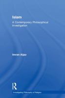 Islam: A Contemporary Philosophical Investigation 113891021X Book Cover