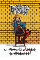 No Fear No Worries No Apologies 166550949X Book Cover