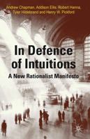 In Defense of Intuitions: A New Rationalist Manifesto 1349467561 Book Cover