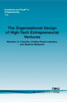 The Organizational Design of High-Tech Entrepreneurial Ventures 1680830724 Book Cover