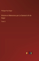 Histoire et Memoires par Le General cth de Segur: Tome 3 3385027152 Book Cover