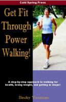 Get Fit Through Power Walking! 1892975890 Book Cover