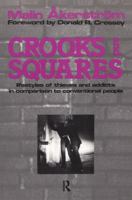 Crooks and Squares: Lifestyles of Thieves and Addicts in Comparison to Conventional People 1560006536 Book Cover