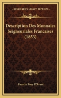 Description Des Monnaies Seigneuriales Francaises (1853) 1160073368 Book Cover