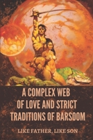 A Complex Web Of Love And Strict Traditions Of Barsoom: Like Father, Like Son: Action Packed Fantasy Novels null Book Cover