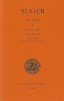 Oeuvres: Tome II: Lettres de Suger - Chartes de Suger - Vie de Suger Par Le Moine Guillaume 2251340521 Book Cover