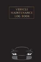 Vehicle Maintenance Log Book: Auto Log Book, Auto Mileage Log Book, Keep Track of Mileage, Maintenance, Repairs, Checklist Record Book for Trucks, ... Repair Maintenance Log Book) 1722006900 Book Cover