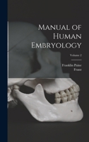 Manual of Human Embryology; Volume 2 1017805342 Book Cover