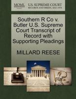 Southern R Co v. Butler U.S. Supreme Court Transcript of Record with Supporting Pleadings 1270188984 Book Cover