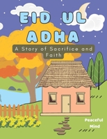 Eid Ul Adha: A Story of Sacrifice and Faith B0C6WBCWL4 Book Cover