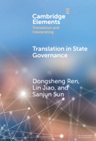 Translation in State Governance: A Chinese Perspective (Elements in Translation and Interpreting) 1009659812 Book Cover