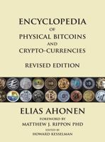 Encyclopedia of Physical Bitcoins and Crypto-Currencies 0995089906 Book Cover