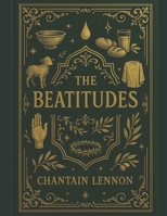 THE BEATITUDES: Sermon Secrets Unlocked for Daily Kingdom Living B0FH5K2FQ4 Book Cover