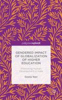 Gendered Impact of Globalization of Higher Education: Promoting Human Development in India 1137513632 Book Cover