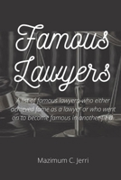 Famous Lawyers: A list of famous lawyers, who either achieved fame as a lawyer or who went on to become famous in another field. B091CR5RXR Book Cover