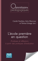 L'école première en question.: Analyses et réflexions à partir des pratiques d'évaluation (French Edition) 2806635756 Book Cover