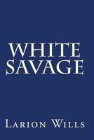 White Savage 1493717383 Book Cover