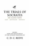 The Trials of Socrates: Six Classic Texts 0872205894 Book Cover