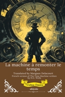La machine à remonter le temps French Version of The Time Machine (French Edition) B0FMPK7FGG Book Cover