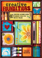 Creative Foundations: 40 Scrapbook and Mixed-Media Techniques to Build Your Artistic Toolbox 1440311870 Book Cover