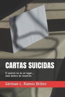 CARTAS SUICIDAS: El averno no es un lugar, está dentro de nosotros (Spanish Edition) B088T18GS1 Book Cover