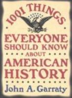 1001 Things Everyone Should Know About American History 0385425775 Book Cover