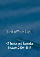 ICT Trends and Scenarios: Lectures 2000 - 2017 3744894266 Book Cover